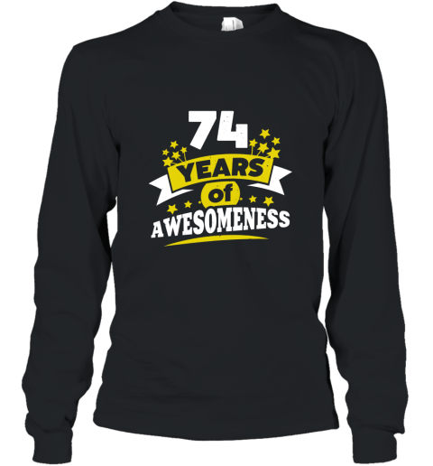 Birthday Gift for 74 Year Old Woman 74th Birthday Tee Shirt Long Sleeve