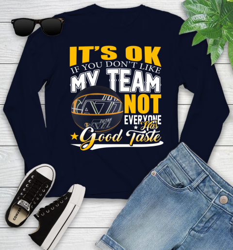 NBA It's Ok If You Don't Like My Team Utah Jazz Not Everyone Has Good Taste Basketball Youth Long Sleeve 2