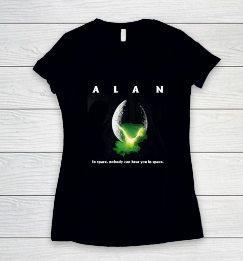 Alan In Space,Nobody Can Hear You In Space Women's V-Neck T-Shirt