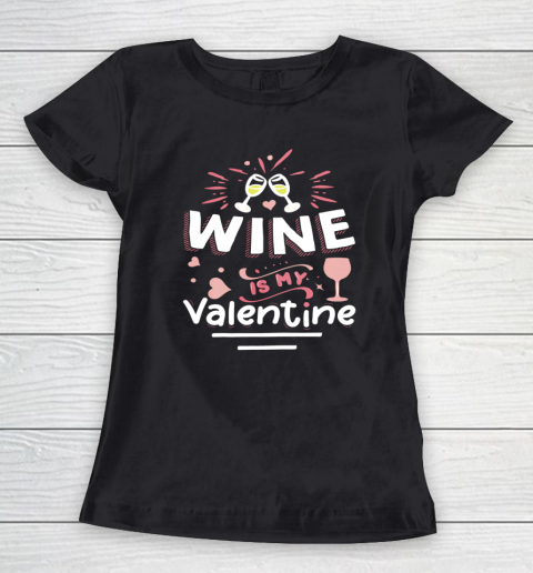 Wine Is My Valentine Valentines Day Funny Pajama Women's T-Shirt