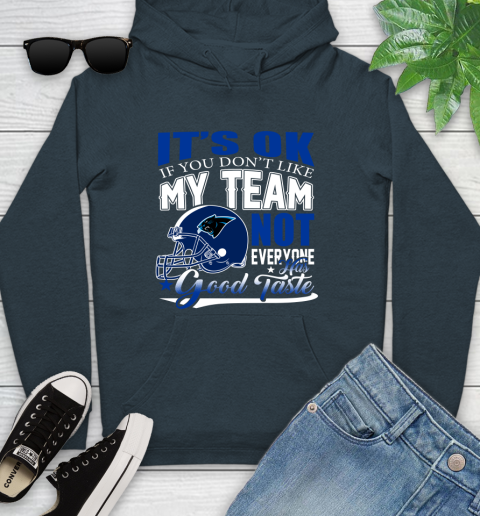 Carolina Panthers NFL Football You Don't Like My Team Not Everyone Has Good Taste Youth Hoodie 10