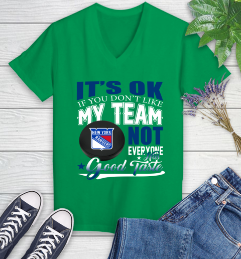 New York Rangers NHL Hockey You Don't Like My Team Not Everyone Has Good Taste Women's V-Neck T-Shirt 5