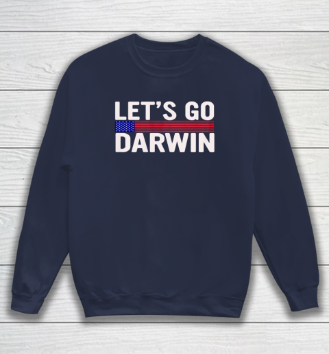 Lets Go Darwin Funny Sarcastic America Sweatshirt 8