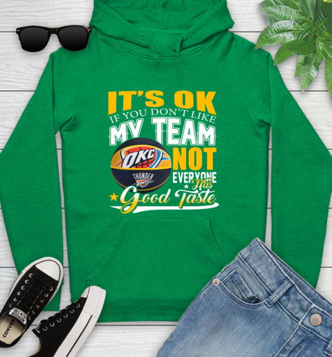 NBA It's Ok If You Don't Like My Team Oklahoma City Thunder Not Everyone Has Good Taste Basketball Youth Hoodie 9