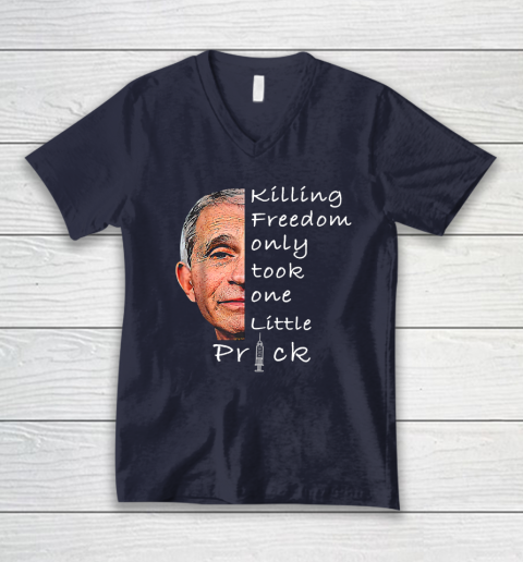 Killing Freedom Only Took One Little Prick Fauci Ouchie Shirt V-Neck T-Shirt 2