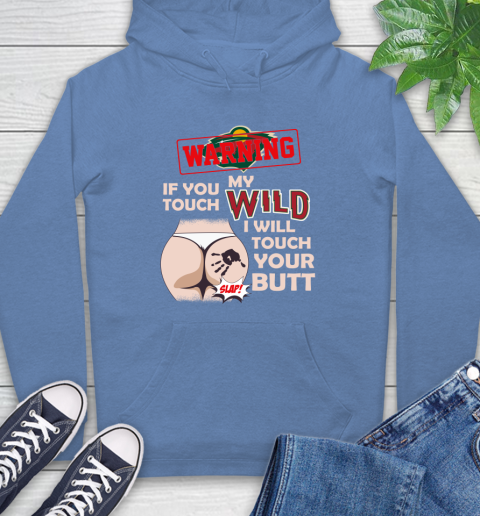 Minnesota Wild NHL Hockey Warning If You Touch My Team I Will Touch My Butt Hoodie 11