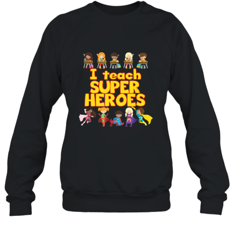 I Teach Super Heroes  Comic Book Hero Teacher Tshirt alotte Sweatshirt