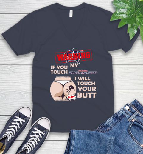 Columbus Blue Jackets NHL Hockey Warning If You Touch My Team I Will Touch My Butt V-Neck T-Shirt 8