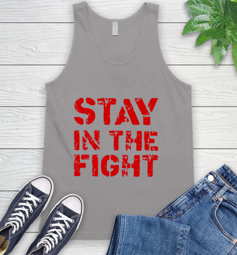 Stay In The Fight T Shirt Nationals Tank Top 4