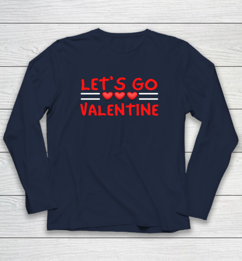 Let's Go Valentine Sarcastic Funny Meme Parody Joke Present Long Sleeve T-Shirt 9