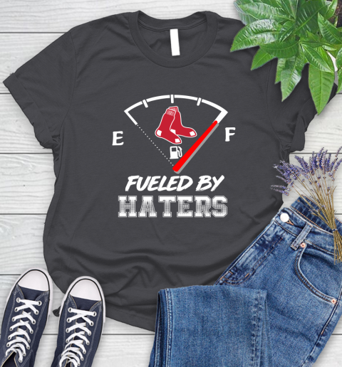 Boston Red Sox MLB Baseball Fueled By Haters Sports Women's T-Shirt 8