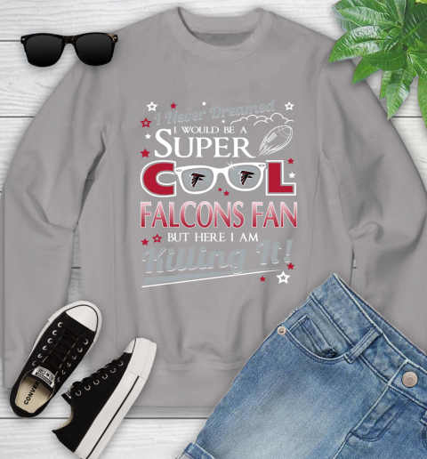 Atlanta Falcons NFL Football I Never Dreamed I Would Be Super Cool Fan Youth Sweatshirt 3