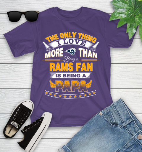 NFL The Only Thing I Love More Than Being A Los Angeles Rams Fan Is Being A Papa Football Youth T-Shirt 3