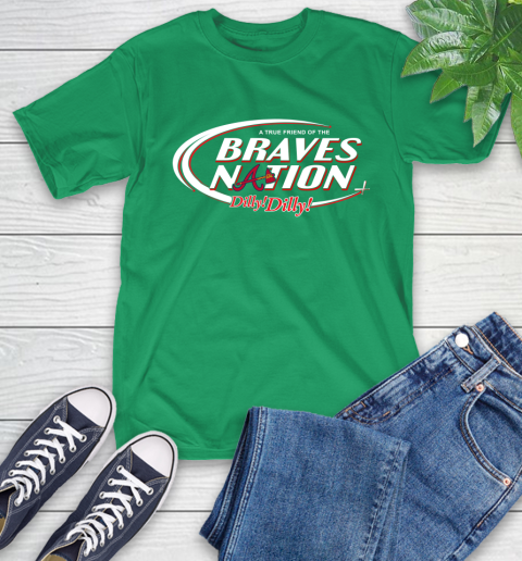 MLB A True Friend Of The Atlanta Braves Dilly Dilly Baseball Sports T-Shirt 7