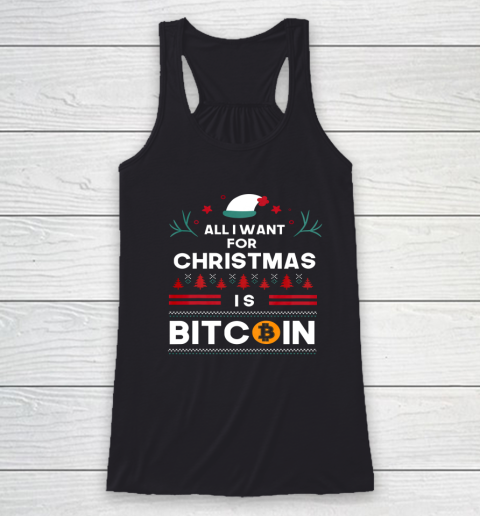 All I Want For Christmas Is Bitcoin Funny Ugly Racerback Tank