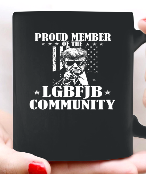 Proud Member Of The LGBFJB Community with US Flag Ceramic Mug 11oz