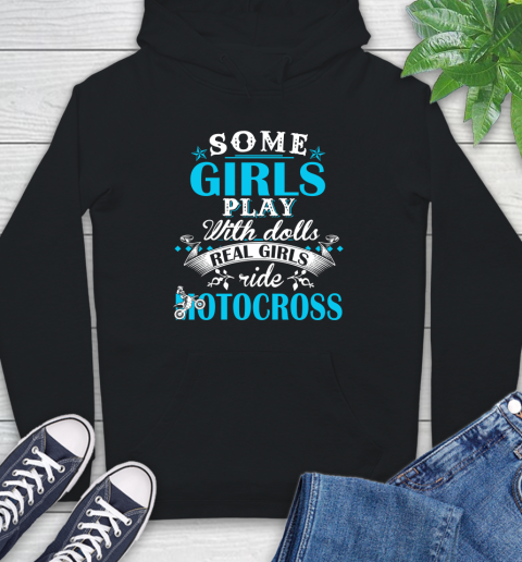 Some Girls Play With Dolls Real Girls Ride Motocross Hoodie