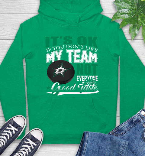 Dallas Stars NHL Hockey You Don't Like My Team Not Everyone Has Good Taste Hoodie 8