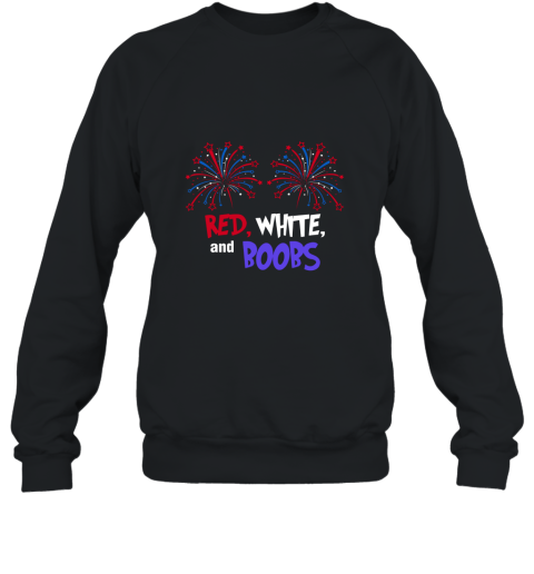 Red White and Boobs Funy 4th of july T shirt Sweatshirt