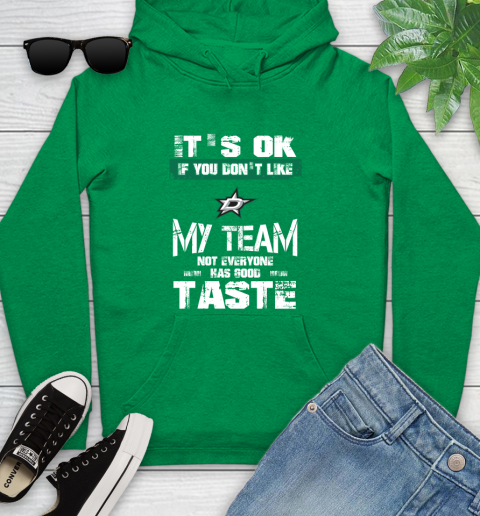 Dallas Stars NHL Hockey It's Ok If You Don't Like My Team Not Everyone Has Good Taste Youth Hoodie 9