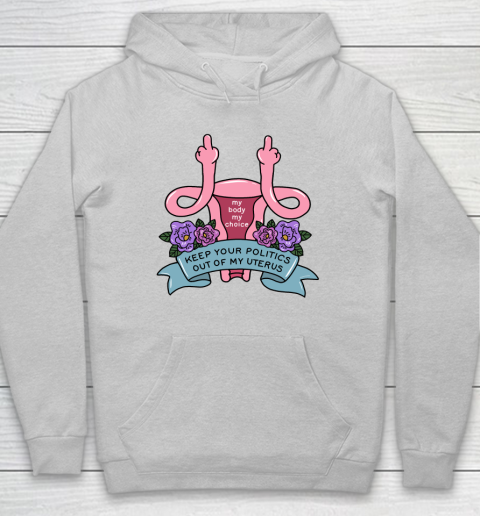 Middle Finger Uterus  Keep Your Politics Out Of My Uterus Hoodie 4