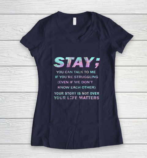 Your Life Matters Shirt Suicide Prevention Awareness Shirt Stay Women's V-Neck T-Shirt 7