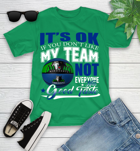 NBA It's Ok If You Don't Like My Team Minnesota Timberwolves Not Everyone Has Good Taste Basketball Youth T-Shirt 8