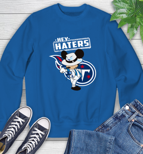 NFL Hey Haters Mickey Football Sports Tennessee Titans Sweatshirt 9