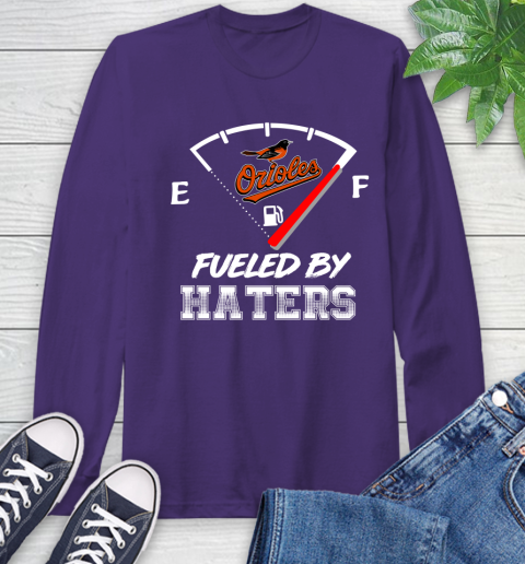 Baltimore Orioles MLB Baseball Fueled By Haters Sports Long Sleeve T-Shirt 5