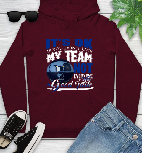 NBA It's Ok If You Don't Like My Team Memphis Grizzlies Not Everyone Has Good Taste Basketball Youth Hoodie 7