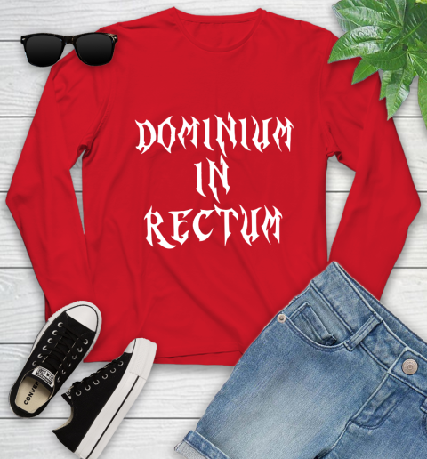 Dominium In Rectum Shirt Meaning Youth Long Sleeve 11