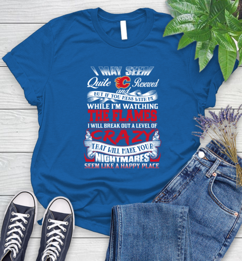 Calgary Flames NHL Hockey Don't Mess With Me While I'm Watching My Team Women's T-Shirt 12