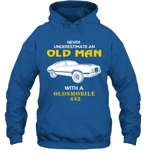 Old Man With Oldsmobile 442 Gift Never Underestimate Old Man Grandpa Father Husband Who Love or Own Vintage Car Hoodie