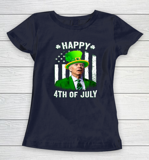 Anti Joe Biden St Patricks Day Shirt Happy 4th Of July Funny Women's T-Shirt 2