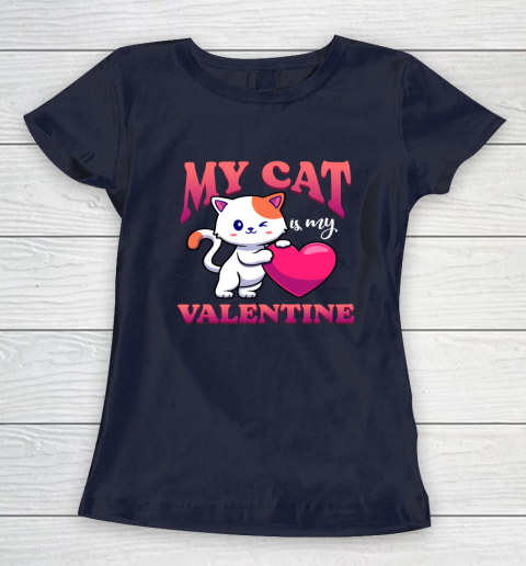 My Cat Is My Valentine Valentine's Day Women's T-Shirt 10