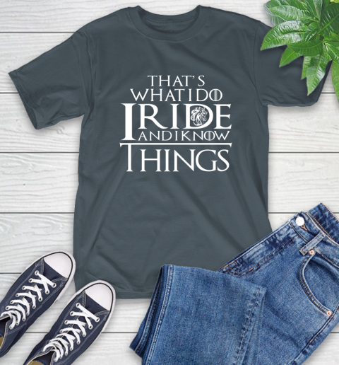 That's What I Do I Ride And I Know Things Horse Riding T-Shirt 22