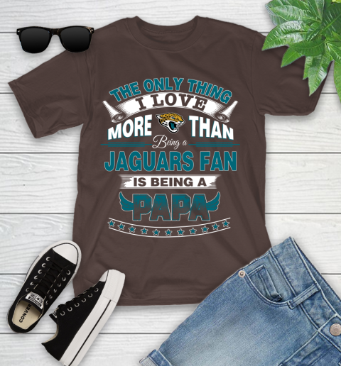 NFL The Only Thing I Love More Than Being A Jacksonville Jaguars Fan Is Being A Papa Football Youth T-Shirt 7