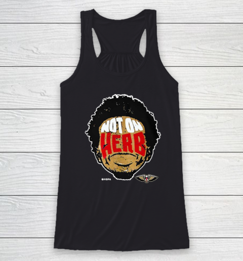 Not On Herb Funny Racerback Tank