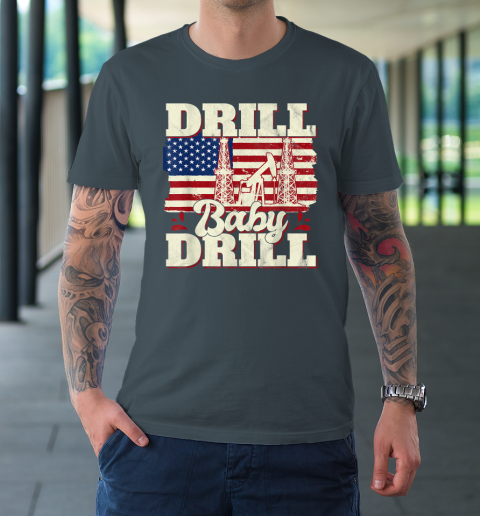 Drill Baby Drill Shirt American Flag Oilrig Oilfield T-Shirt 4