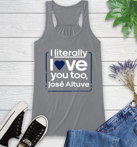 I literally love Jose Altuve Shirt Racerback Tank 4