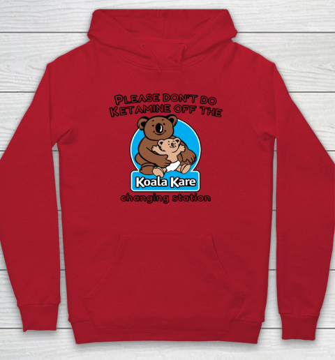 Please Don't Do Ketamine Off The Koala Kare Changing Station Hoodie 6