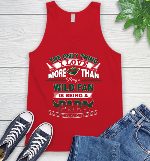 NHL The Only Thing I Love More Than Being A Minnesota Wild Fan Is Being A Papa Hockey Tank Top 5
