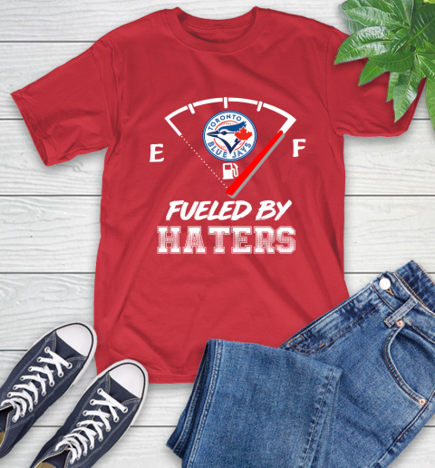 Toronto Blue Jays MLB Baseball Fueled By Haters Sports T-Shirt 11