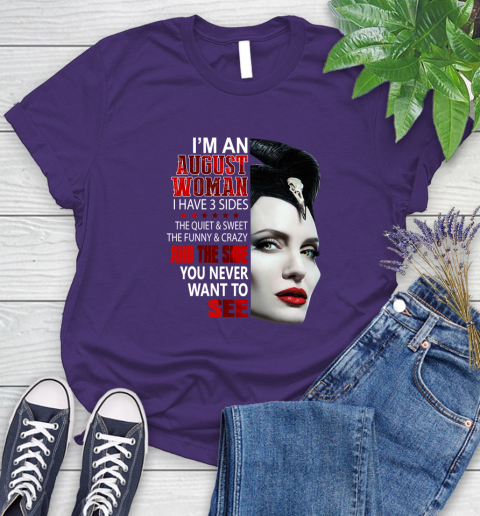 Maleficent I'm an august woman i have 3 side shirt Women's T-Shirt 4