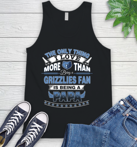 NBA The Only Thing I Love More Than Being A Memphis Grizzlies Fan Is Being A Papa Basketball Tank Top
