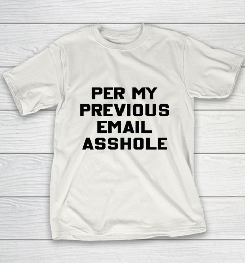 Per My Previous Email Youth T-Shirt