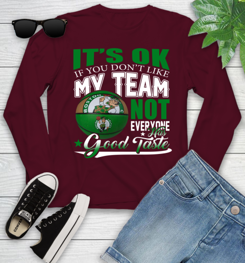 NBA It's Ok If You Don't Like My Team Boston Celtics Not Everyone Has Good Taste Basketball Youth Long Sleeve 6