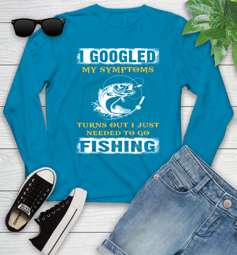 I Googled My Symptoms Turns Out I Needed To Go Fishing Youth Long Sleeve 8