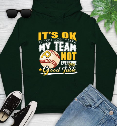 Pittsburgh Pirates MLB Baseball You Don't Like My Team Not Everyone Has Good Taste Youth Hoodie 14