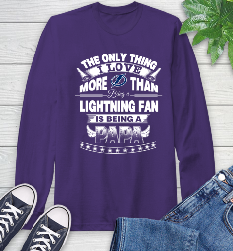 NHL The Only Thing I Love More Than Being A Tampa Bay Lightning Fan Is Being A Papa Hockey Long Sleeve T-Shirt 5